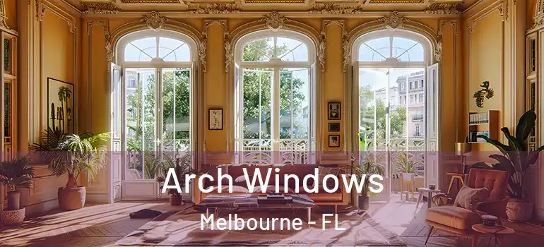  Arch Windows Melbourne - FL