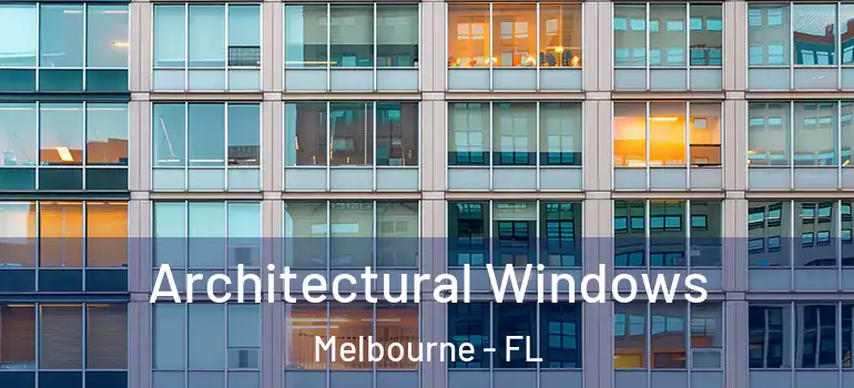  Architectural Windows Melbourne - FL