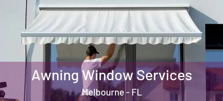  Awning Window Services Melbourne - FL
