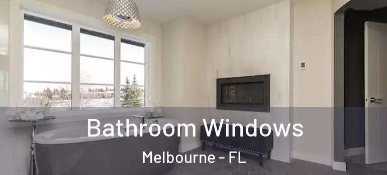  Bathroom Windows Melbourne - FL