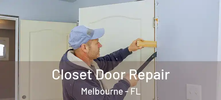  Closet Door Repair Melbourne - FL
