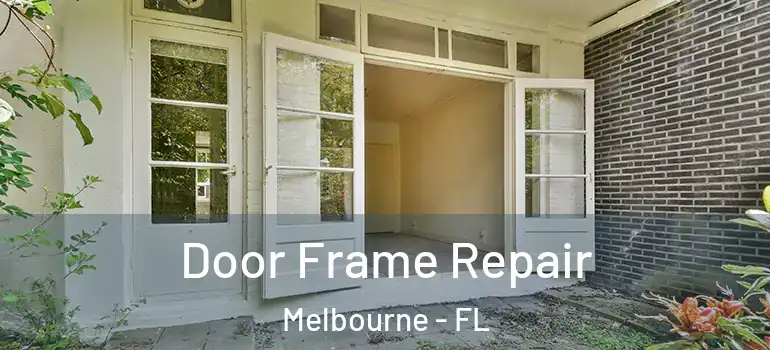 Door Frame Repair Melbourne - FL