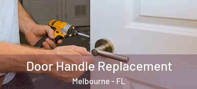  Door Handle Replacement Melbourne - FL