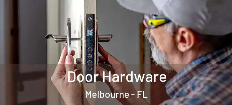  Door Hardware Melbourne - FL