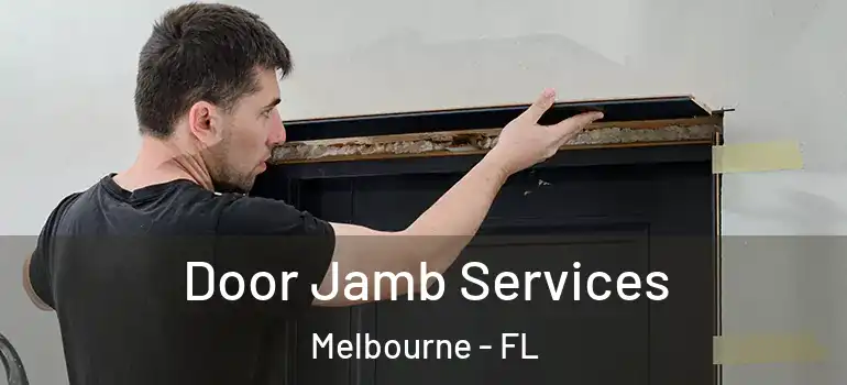  Door Jamb Services Melbourne - FL
