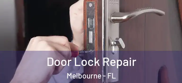  Door Lock Repair Melbourne - FL