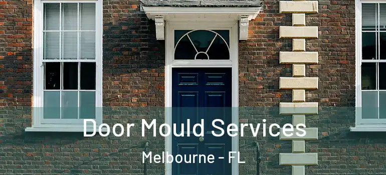  Door Mould Services Melbourne - FL