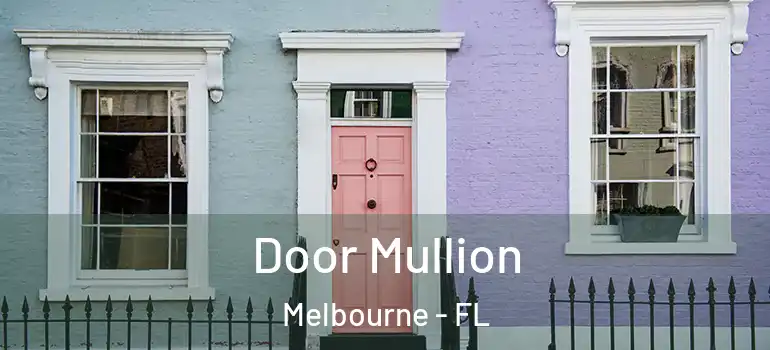  Door Mullion Melbourne - FL