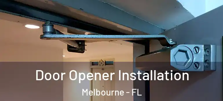  Door Opener Installation Melbourne - FL