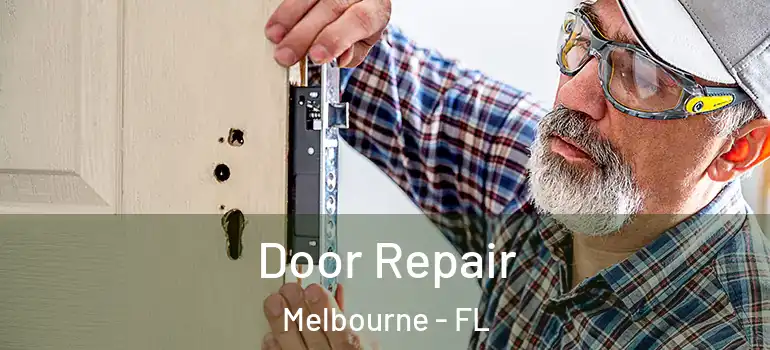 Door Repair Melbourne - FL