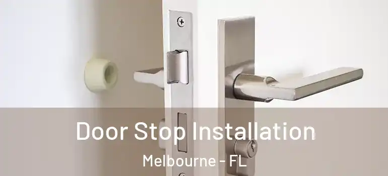  Door Stop Installation Melbourne - FL