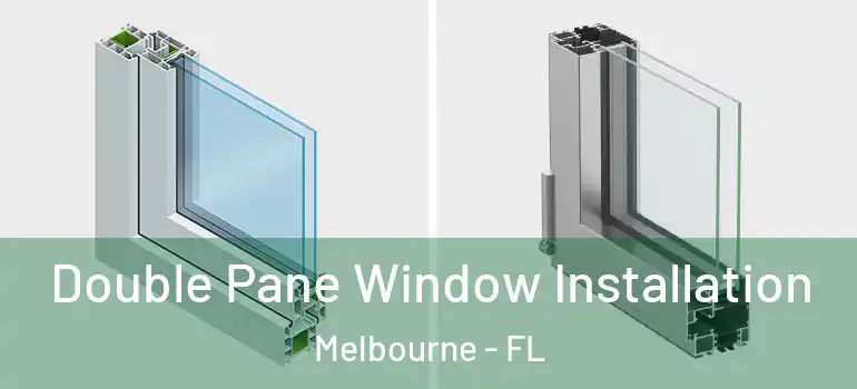  Double Pane Window Installation Melbourne - FL