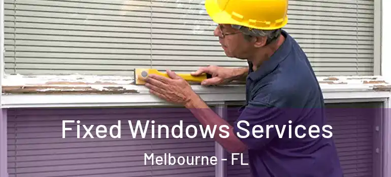  Fixed Windows Services Melbourne - FL