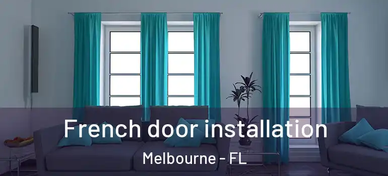  French door installation Melbourne - FL