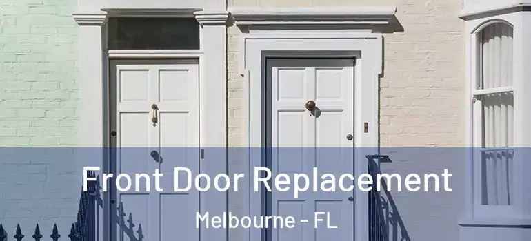  Front Door Replacement Melbourne - FL