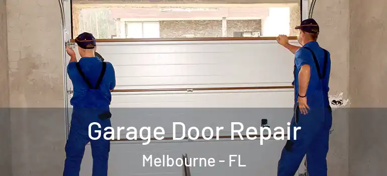 Garage Door Repair Melbourne - FL