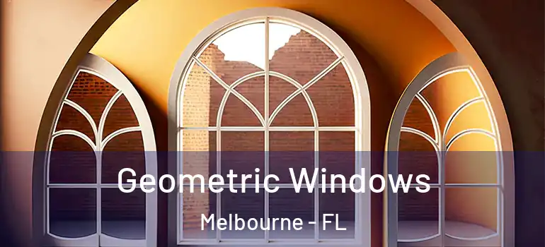  Geometric Windows Melbourne - FL