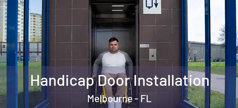  Handicap Door Installation Melbourne - FL