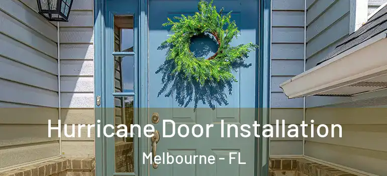  Hurricane Door Installation Melbourne - FL
