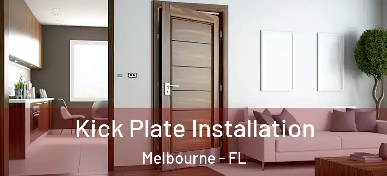  Kick Plate Installation Melbourne - FL