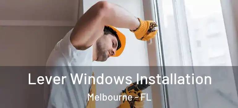  Lever Windows Installation Melbourne - FL