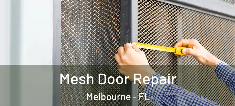  Mesh Door Repair Melbourne - FL