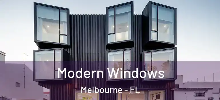  Modern Windows Melbourne - FL