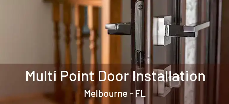  Multi Point Door Installation Melbourne - FL
