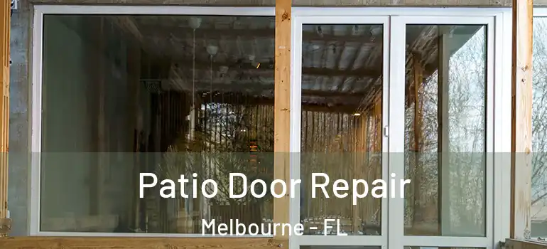  Patio Door Repair Melbourne - FL