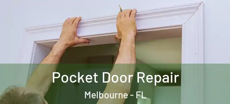  Pocket Door Repair Melbourne - FL