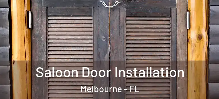  Saloon Door Installation Melbourne - FL