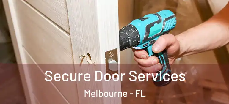  Secure Door Services Melbourne - FL