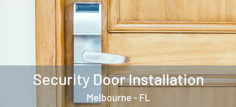  Security Door Installation Melbourne - FL
