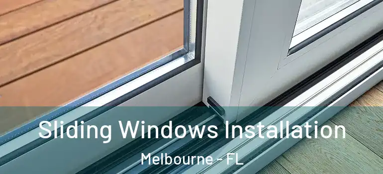  Sliding Windows Installation Melbourne - FL