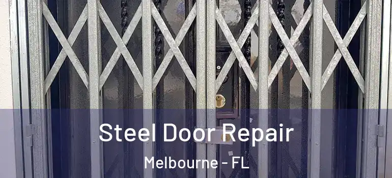  Steel Door Repair Melbourne - FL