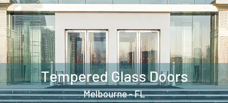  Tempered Glass Doors Melbourne - FL