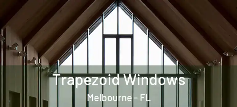  Trapezoid Windows Melbourne - FL