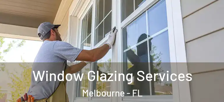  Window Glazing Services Melbourne - FL