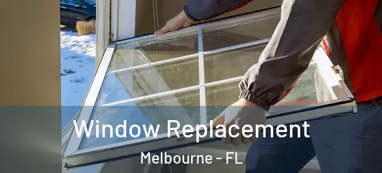  Window Replacement Melbourne - FL