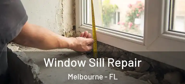  Window Sill Repair Melbourne - FL