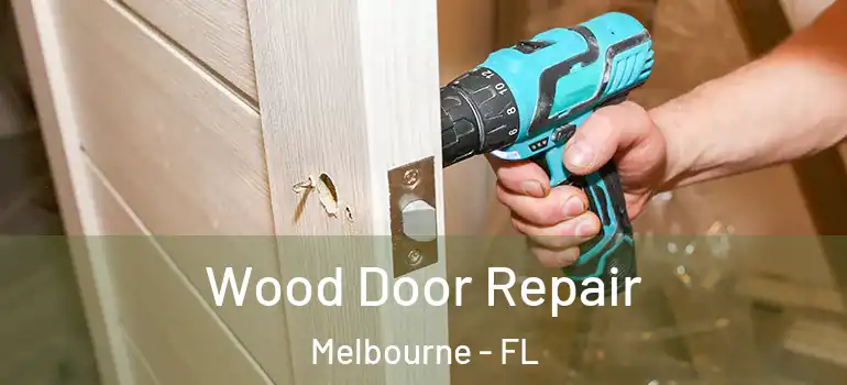  Wood Door Repair Melbourne - FL