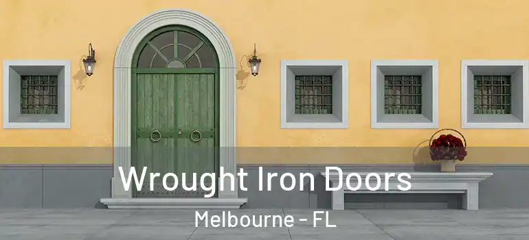  Wrought Iron Doors Melbourne - FL